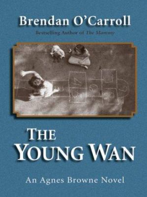 The Young WAN: An Agnes Browne Novel [Large Print] 0786254300 Book Cover