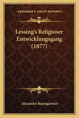Lessing's Religioser Entwicklungsgang (1877) [German] 1167523695 Book Cover