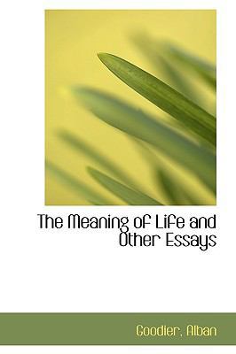 The Meaning of Life and Other Essays 1110376715 Book Cover