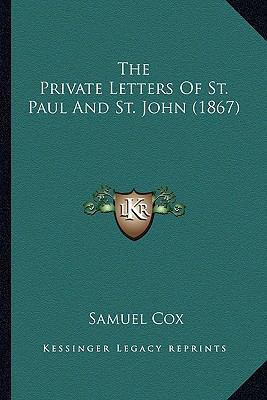 The Private Letters Of St. Paul And St. John (1... 1165662914 Book Cover