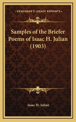 Samples of the Briefer Poems of Isaac H. Julian... 1168703328 Book Cover