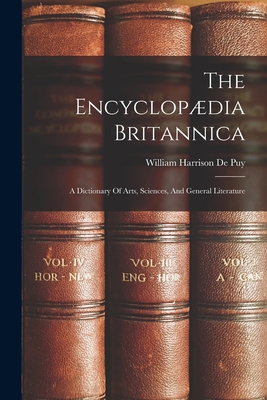 The Encyclopædia Britannica: A Dictionary Of Ar... 1018810978 Book Cover