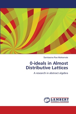 0-ideals in Almost Distributive Lattices 3659492477 Book Cover