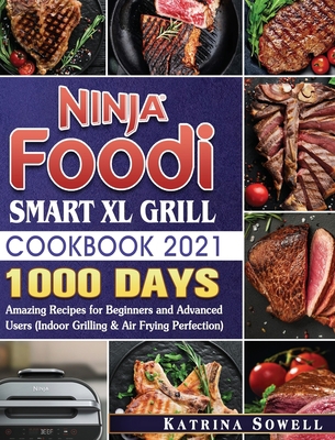 Ninja Foodi Smart XL Grill Cookbook 2021: 1000-... 1922577693 Book Cover