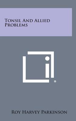 Tonsil and Allied Problems 1258781417 Book Cover