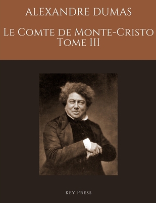 ALEXANDRE DUMAS LE COMTE DE MONTE-CRISTO Tome III [French] B086P7G3L8 Book Cover