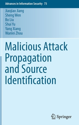 Malicious Attack Propagation and Source Identif... 3030021785 Book Cover
