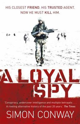 A Loyal Spy. Simon Conway 0340839686 Book Cover