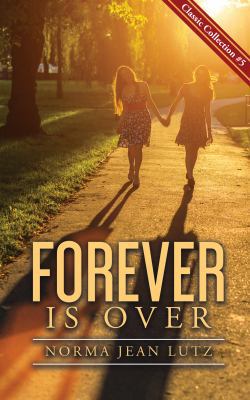 Forever is Over (Norma Jean Lutz Classic Collec... 0990803732 Book Cover