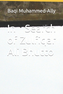 In Search of Zulfiqar Ali Bhutto B09HPLW2FZ Book Cover
