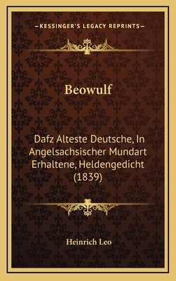 Beowulf: Dafz Alteste Deutsche, In Angelsachsis... [German] 116776756X Book Cover