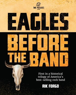 Eagles: Before the Band 1734365307 Book Cover