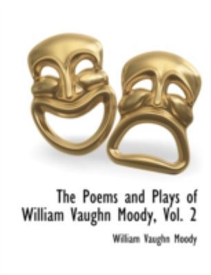 The Poems and Plays of William Vaughn Moody, Vo... 1117902927 Book Cover