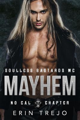 Mayhem: Soulless Bastards MC No Cal Book 2 1719566135 Book Cover