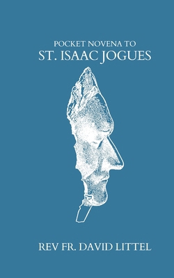 St. Isaac Jogues Novena: Pocket Book B0D8V4C3Z8 Book Cover