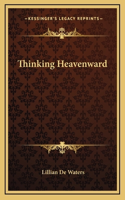 Thinking Heavenward 1168667410 Book Cover