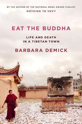 Eat the Buddha: Life and Death in a Tibetan Town 0525510699 Book Cover