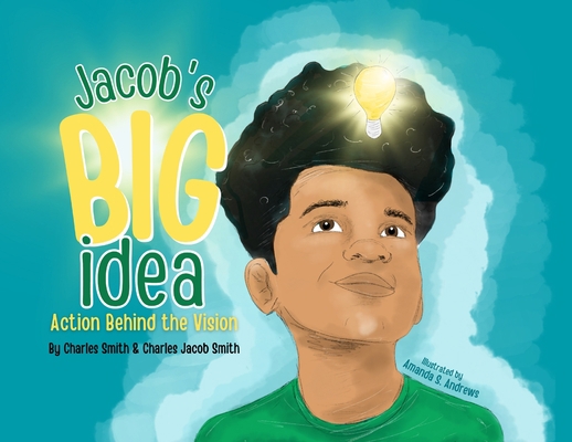 Jacob's Big Idea: Action Behind the Vision B0C16F62B3 Book Cover