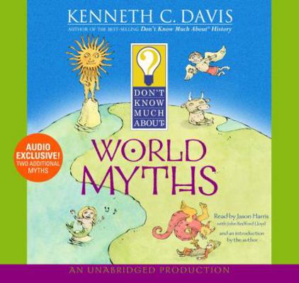 Don't Know Much About World Myths B005RQI6L2 Book Cover