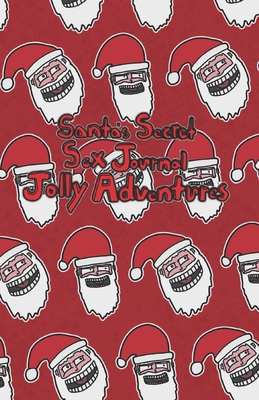 Santa's Secret Sex Journal: Jolly Adventures            Book Cover