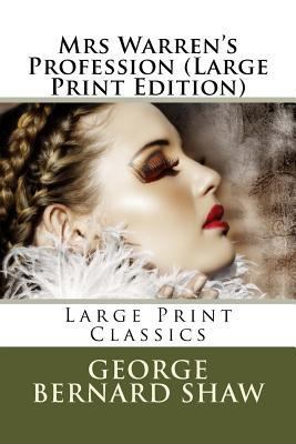 Mrs Warren?s Profession [Large Print] 1490992480 Book Cover
