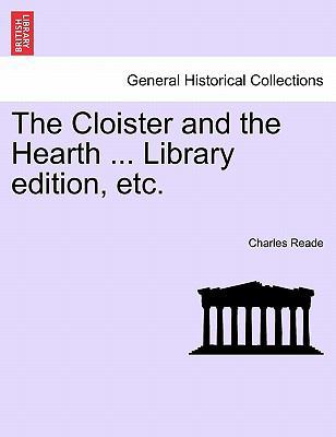 The Cloister and the Hearth ... Library edition... 1241232059 Book Cover