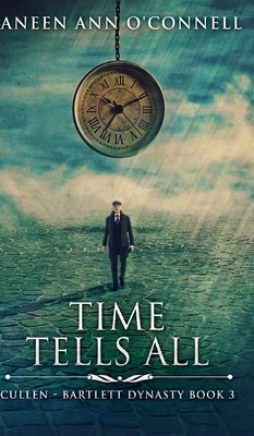 Time Tells All (Cullen - Bartlett Dynasty Book 3) 1715688414 Book Cover