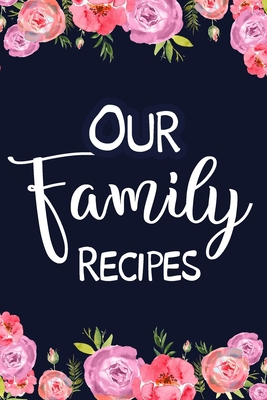 Our Family Recipes 1034262580 Book Cover