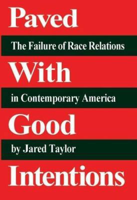 Paved with Good Intentions: The Failure of Race... 0965638340 Book Cover