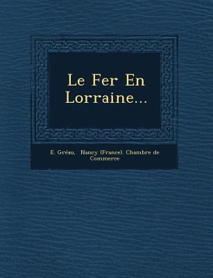Le Fer En Lorraine... [French] 1249777674 Book Cover