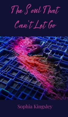 The Soul That Can't Let Go 3690804906 Book Cover