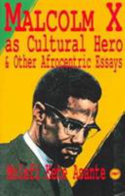 Malcolm X As Cultural Hero and Other Afrocentri... 0865434026 Book Cover