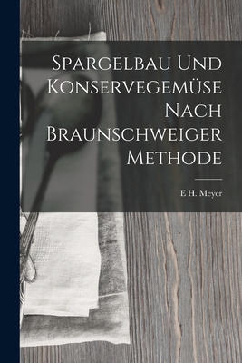 Spargelbau Und Konservegemüse Nach Braunschweig... [German] 1019156252 Book Cover