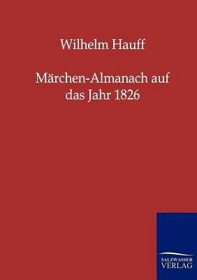 Märchen-Almanach auf das Jahr 1826 [German] 3846000388 Book Cover