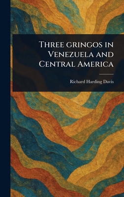 Three Gringos in Venezuela and Central America 1023579650 Book Cover