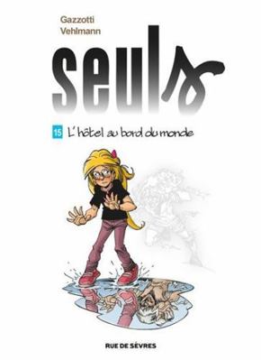 Seuls T15 : L'hôtel au bord du monde [French] 2810205922 Book Cover
