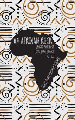 An African Rock: Sacred Poems of Love, Loss, Le... 1734523514 Book Cover