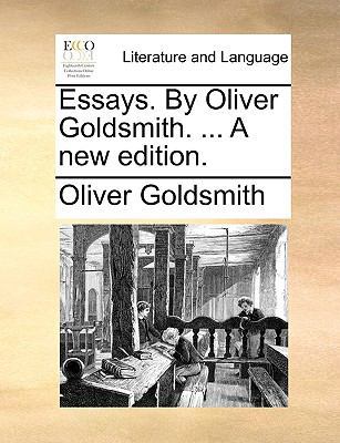 Essays. by Oliver Goldsmith. ... a New Edition. 1140835076 Book Cover
