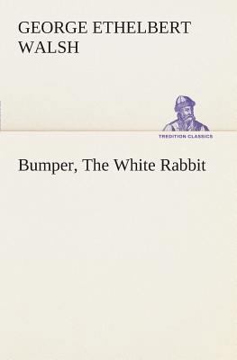 Bumper, The White Rabbit 3849506940 Book Cover