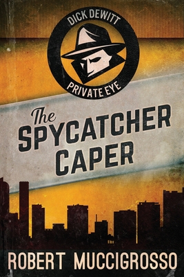 The Spycatcher Caper [Large Print] 4824115434 Book Cover