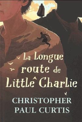 La longue route de Little Charlie [French] 2211305105 Book Cover