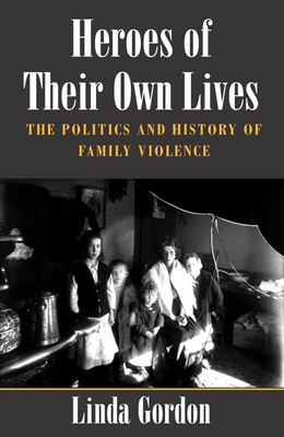 Heroes of Their Own Lives: The Politics and His... 0252070798 Book Cover