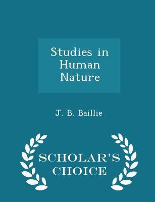 Studies in Human Nature - Scholar's Choice Edition 1298382963 Book Cover