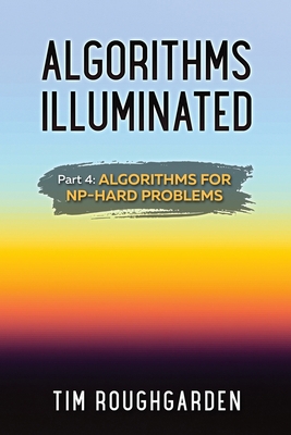 Algorithms Illuminated (Part 4): Algorithms for... 0999282964 Book Cover