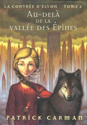 Au-Dela de La Vallee Des Epines: La Contree D'E... [French] 0439940869 Book Cover