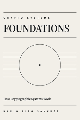 Crypto systems - Foundations: How Cryptographic... B0GX3BXH3S Book Cover