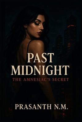 Past Midnight: The Amnesiac's Secret B0FKG9KV63 Book Cover