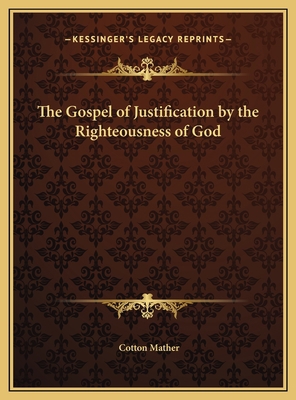 The Gospel of Justification by the Righteousnes... 1169700004 Book Cover