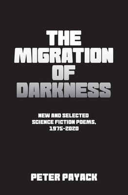 The Migration Of Darkness: Selected Science Fic... 0982440847 Book Cover