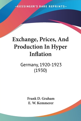Exchange, Prices, And Production In Hyper Infla... 1162556862 Book Cover